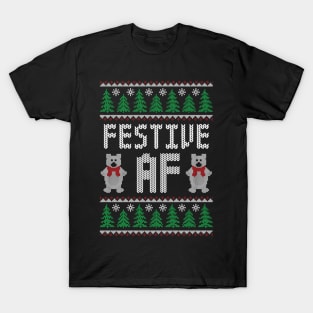 Festive AF - Funny Ugly Christmas Sweater T-Shirt